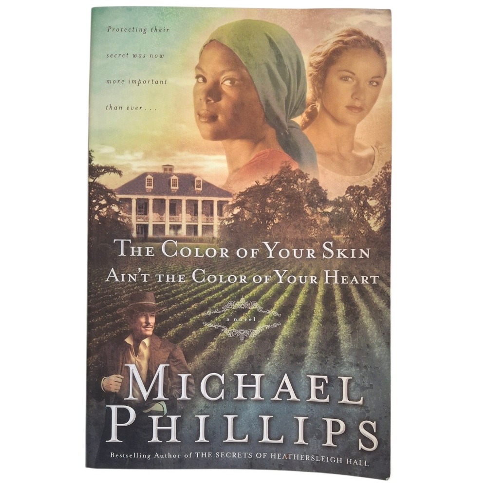 The Color of Your Skin Ain't the Color of Your Heart Michael Phillips Paperback
